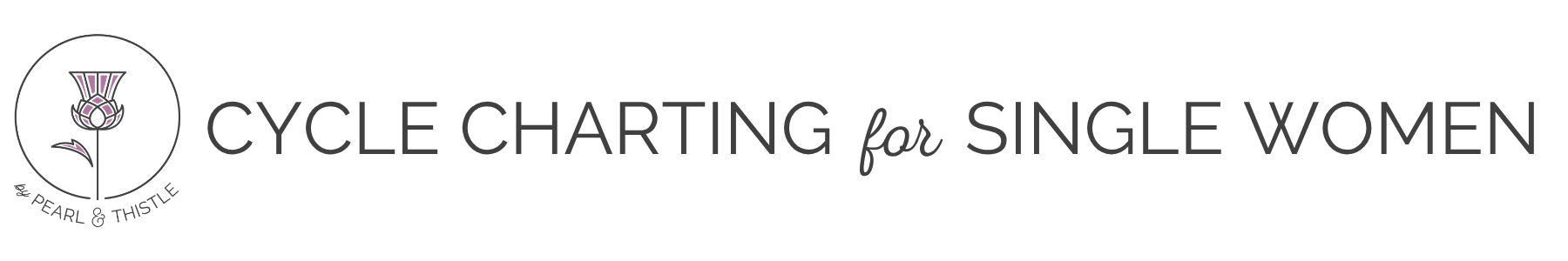 pearl and thistle logo with text "Cycle Charting for Single Women"
