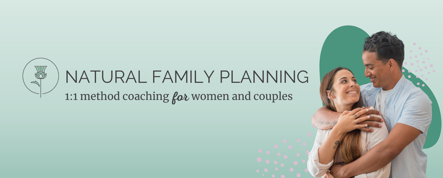 man and woman hug eachother while smiling. text reads natural family planning, 1:1 method coaching for women and couples