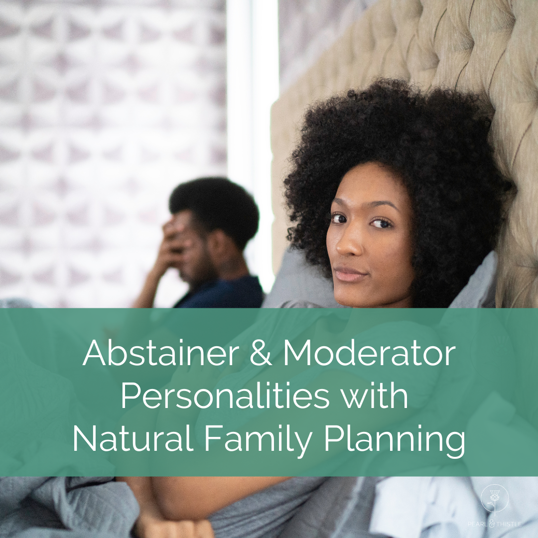 woman looks at camera with man in background text reads abstainer and moderator personalities with natural family planning