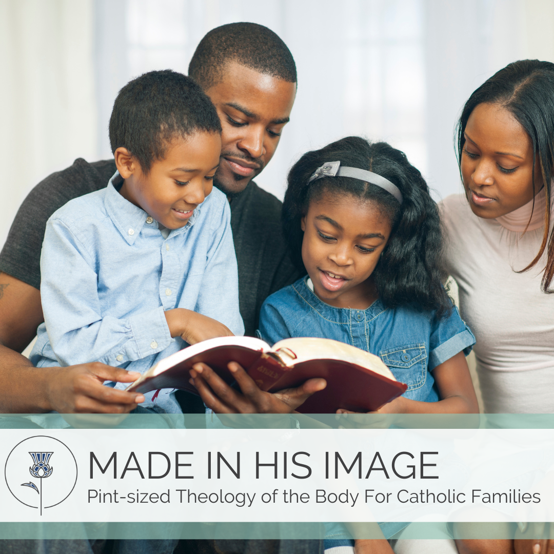 father, mother, and two children read a bible together. text reads "made in his image: pint-sized theology of the body for catholic families"